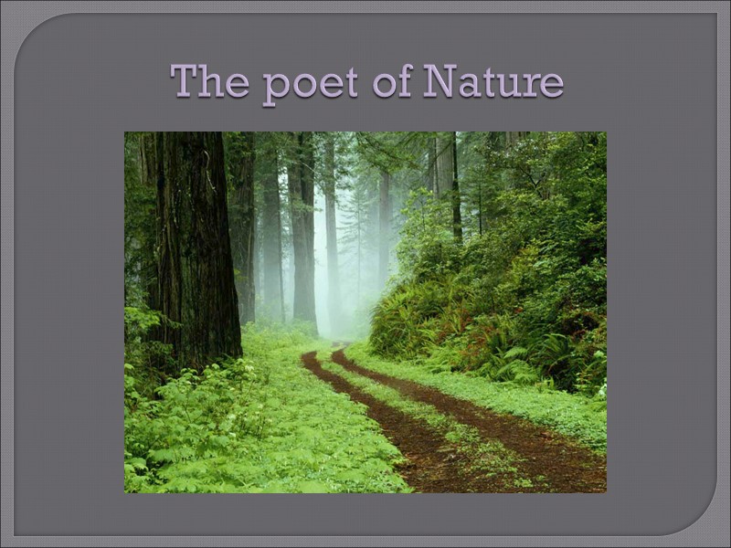 The poet of Nature